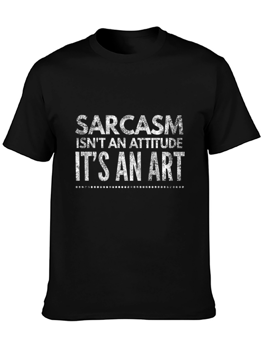 Sarcasm Is An Art Graphic Tee