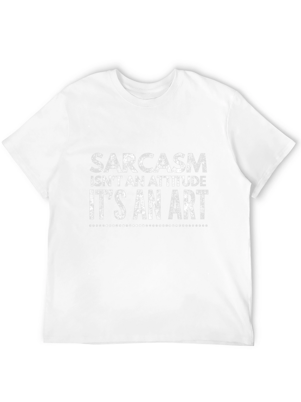 Sarcasm Is An Art Graphic Tee
