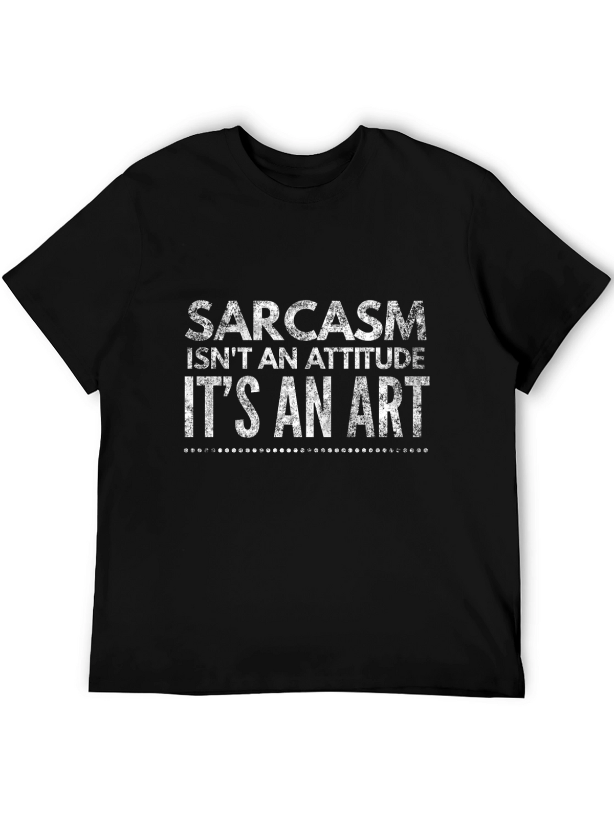Sarcasm Is An Art Graphic Tee