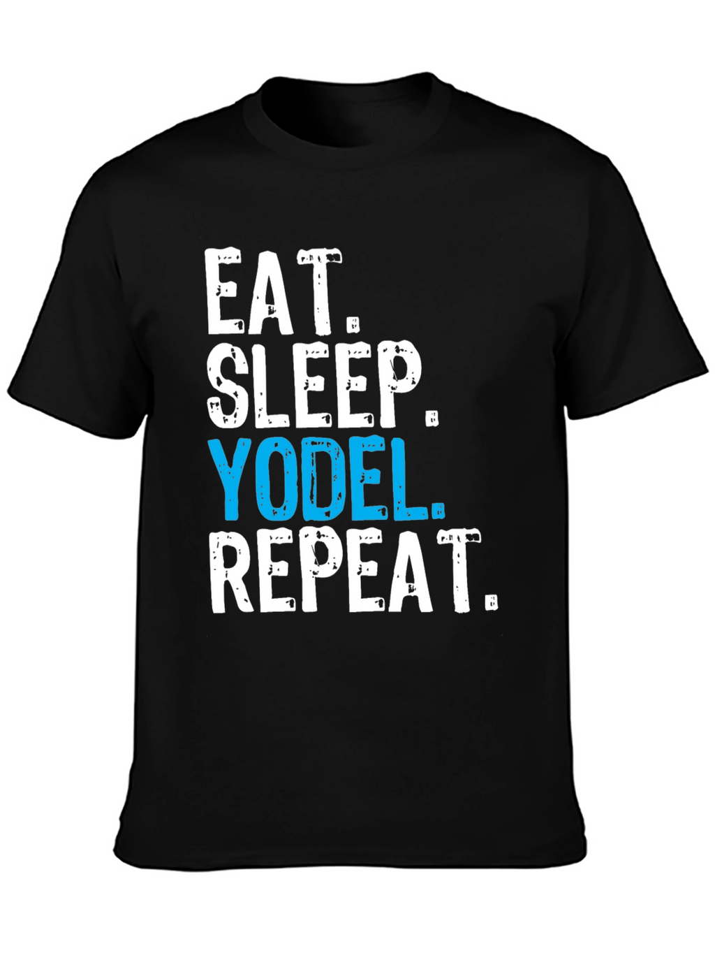 Eat Sleep Yodel Repeat T-Shirt