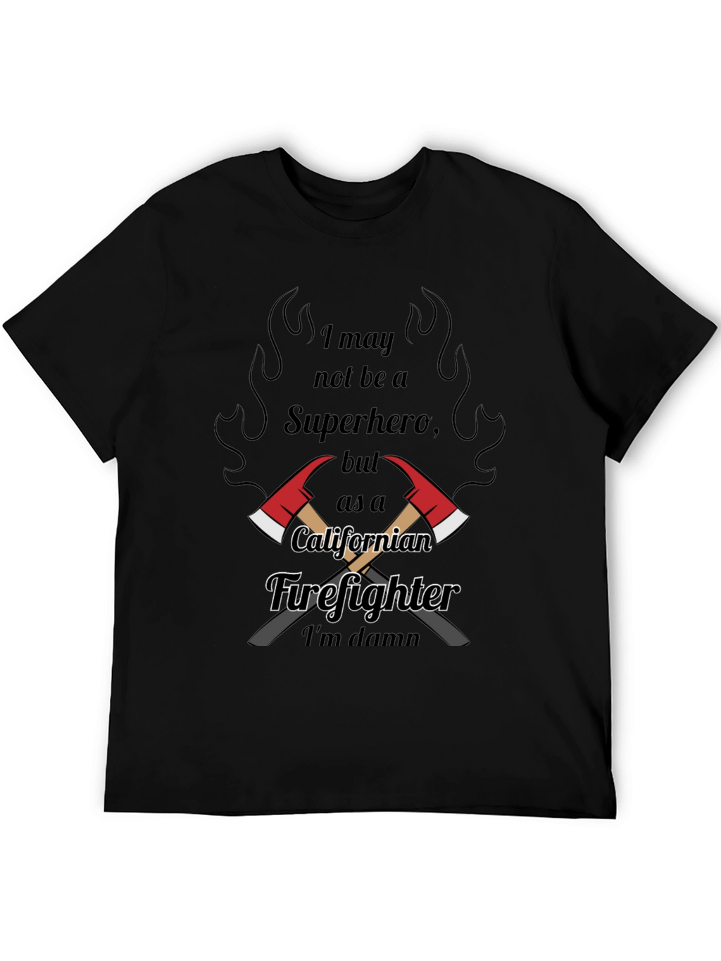California Firefighter T-Shirt: Not a Superhero