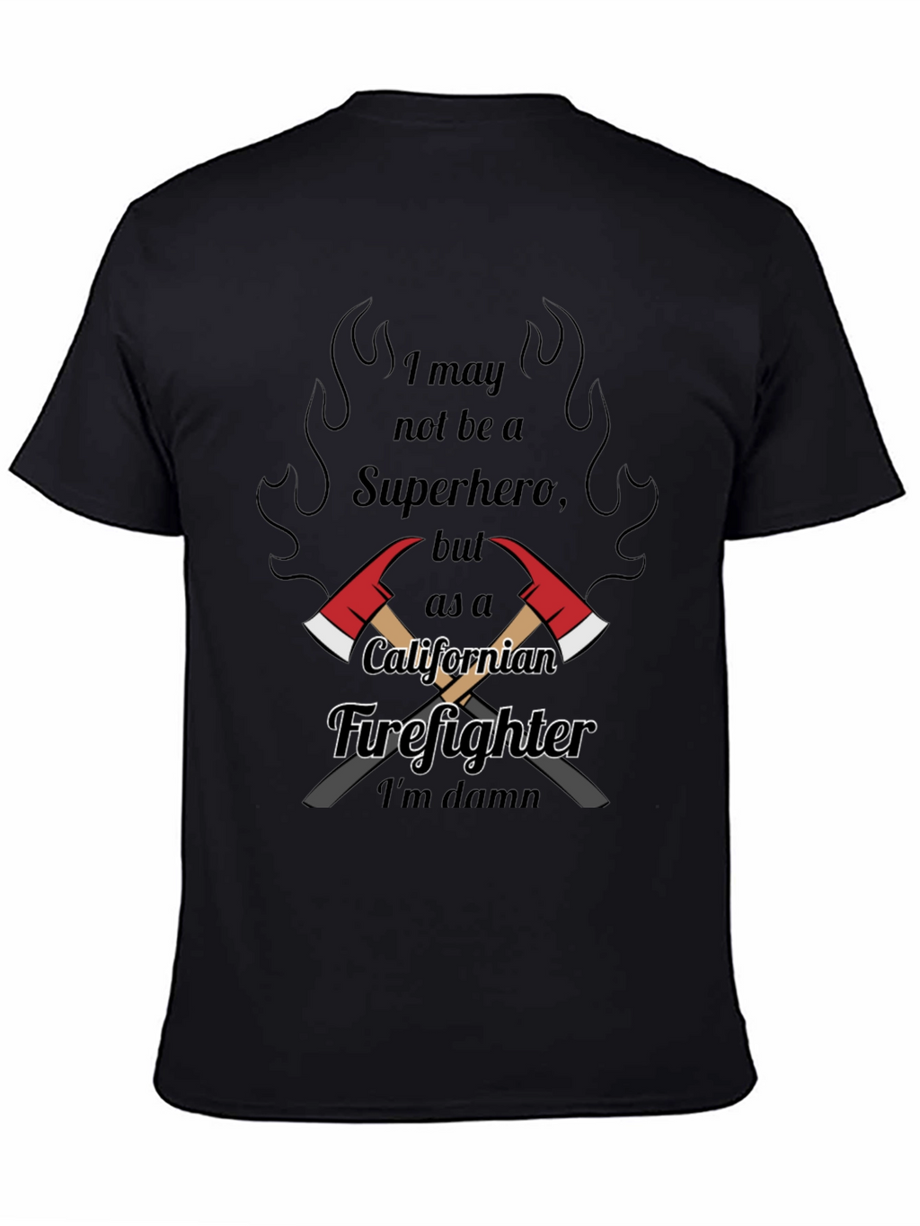California Firefighter T-Shirt: Not a Superhero
