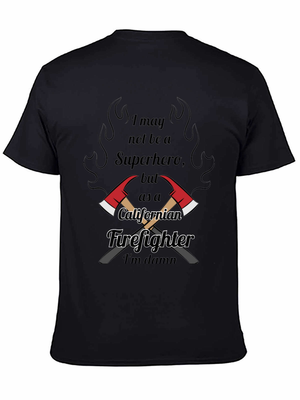California Firefighter T-Shirt: Not a Superhero