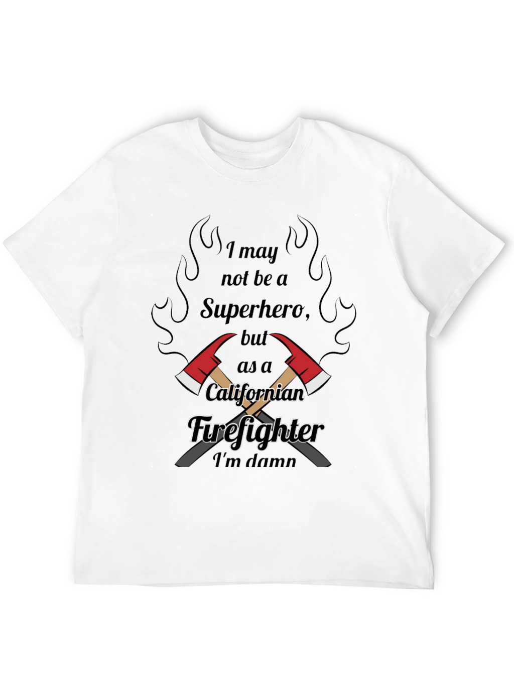 California Firefighter T-Shirt: Not a Superhero