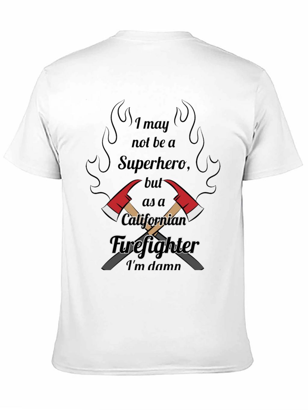 California Firefighter T-Shirt: Not a Superhero