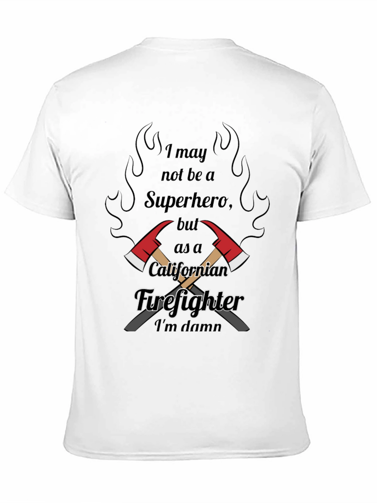 California Firefighter T-Shirt: Not a Superhero