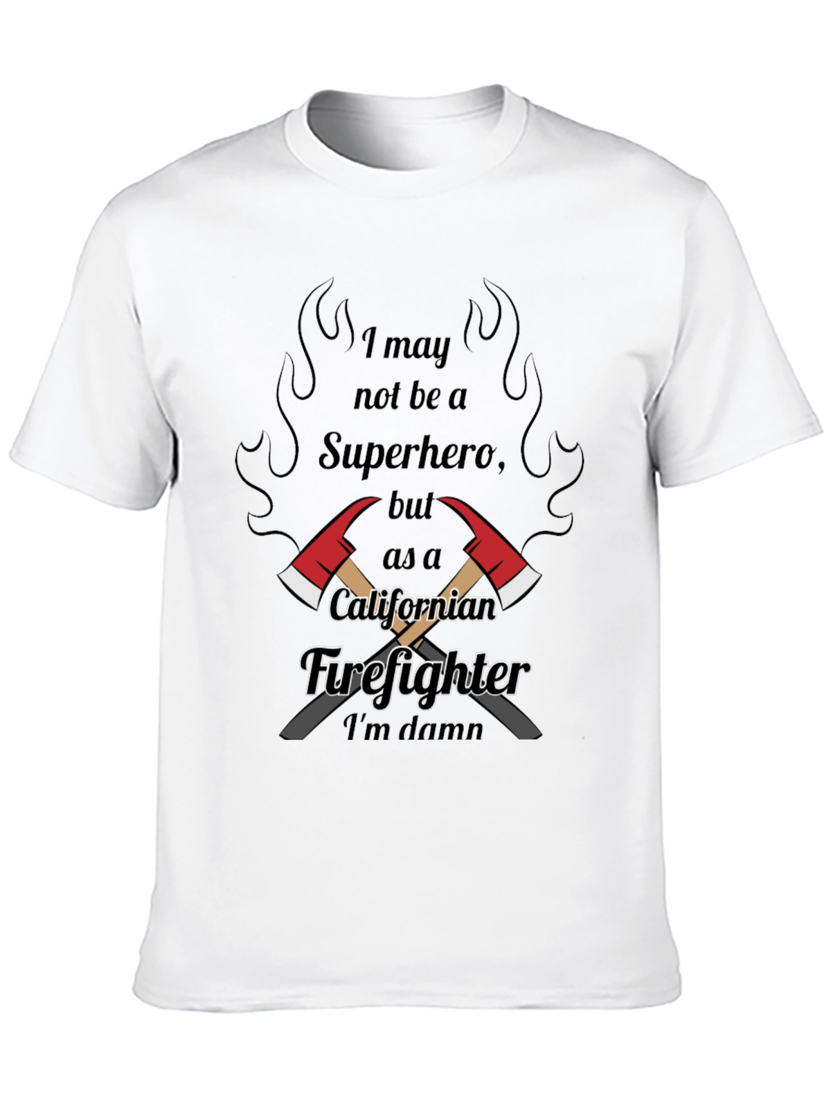 California Firefighter T-Shirt: Not a Superhero