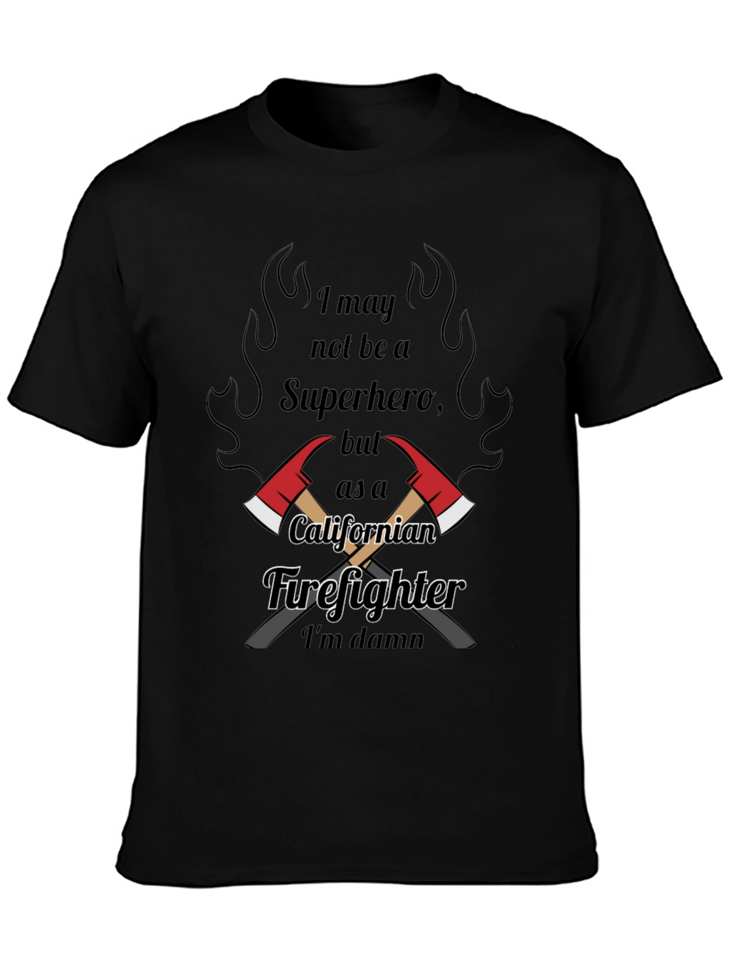 California Firefighter T-Shirt: Not a Superhero