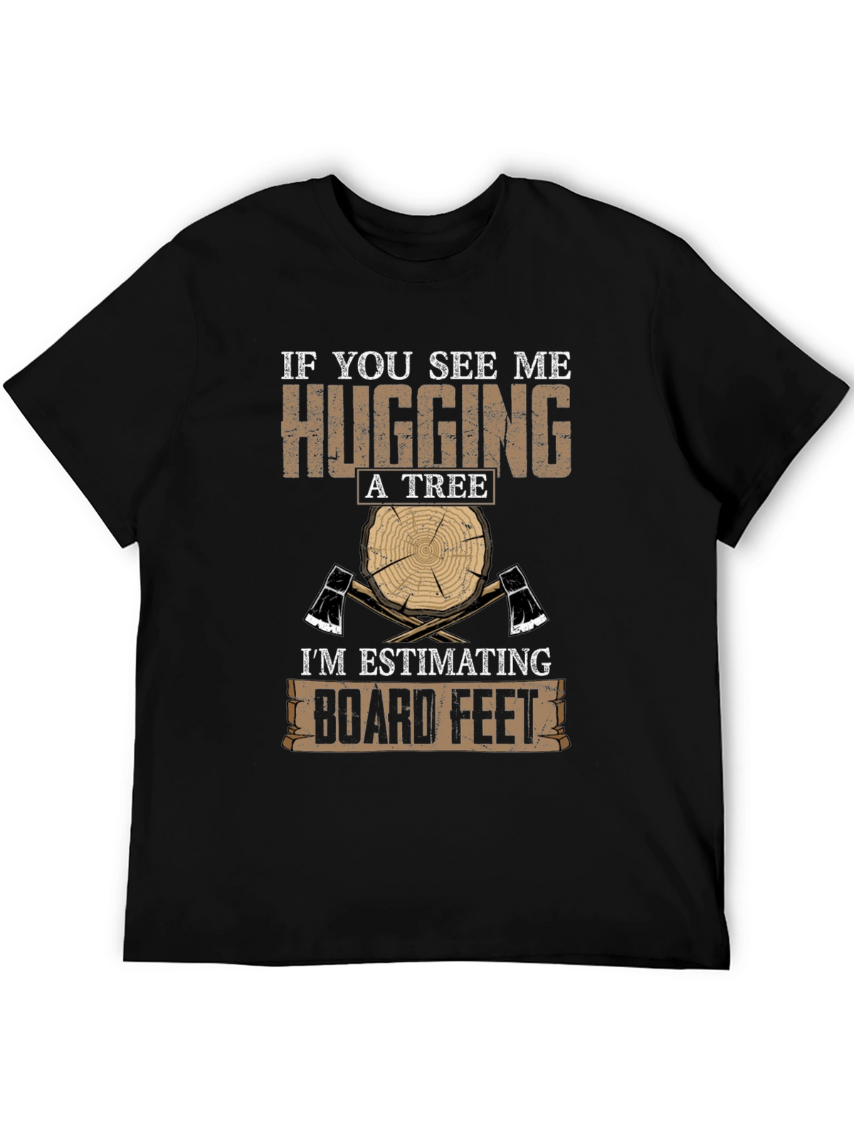 Humorous Lumberjack T-Shirt: Hugging A Tree