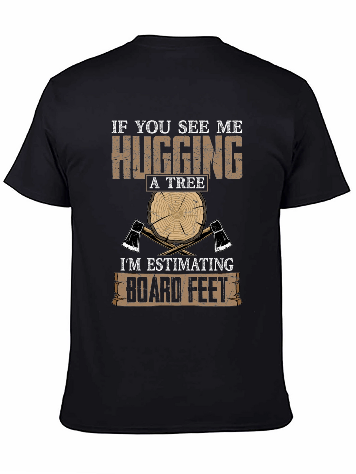 Humorous Lumberjack T-Shirt: Hugging A Tree