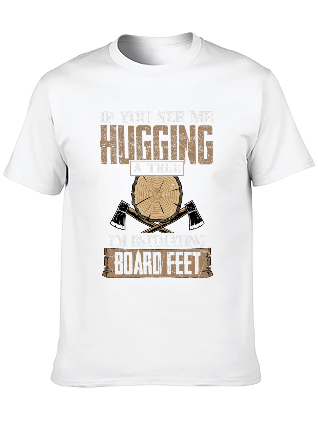 Humorous Lumberjack T-Shirt: Hugging A Tree