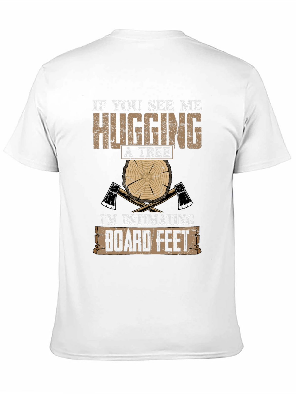 Humorous Lumberjack T-Shirt: Hugging A Tree