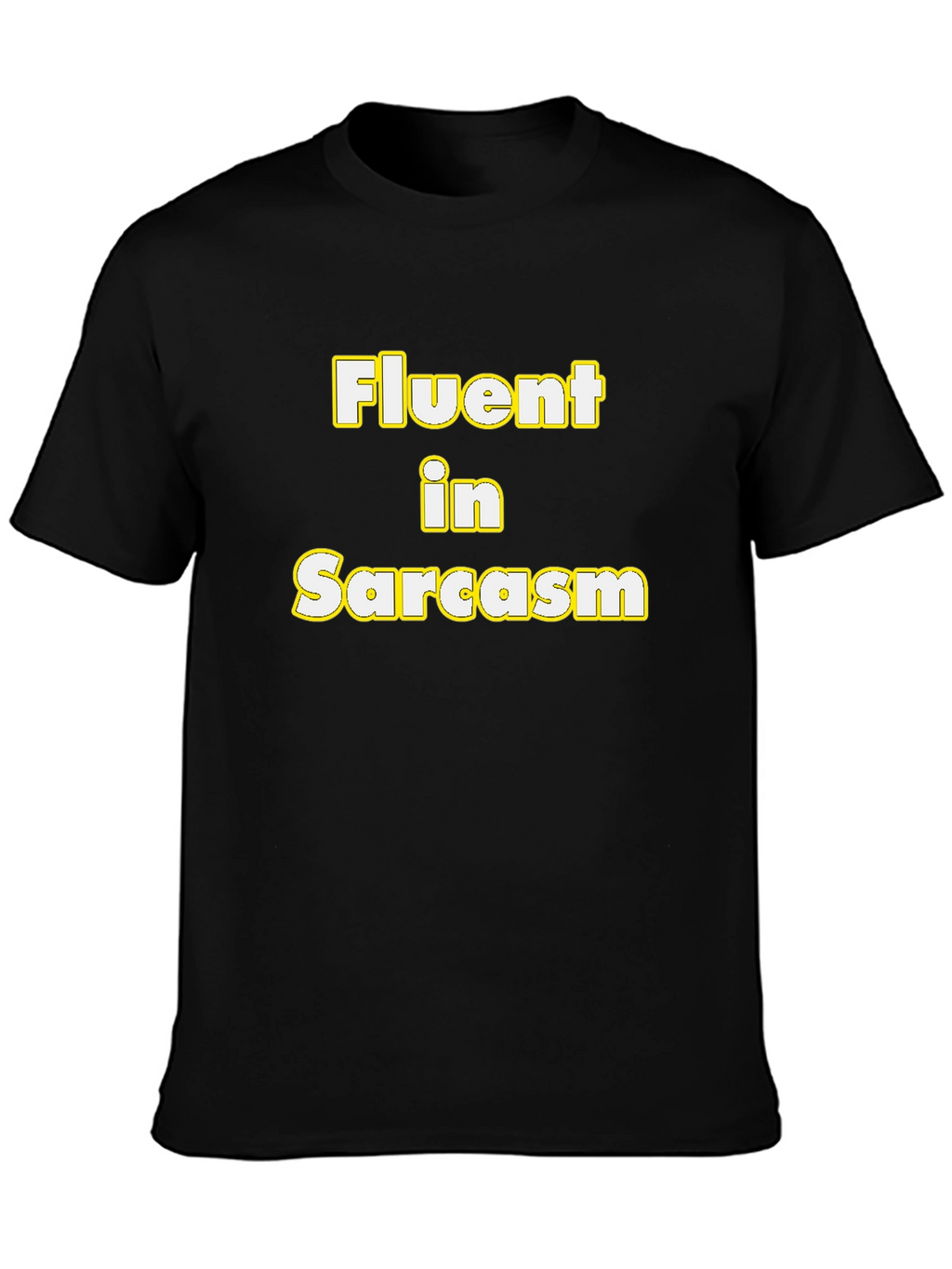 Fluent in Sarcasm Funny Graphic Tee