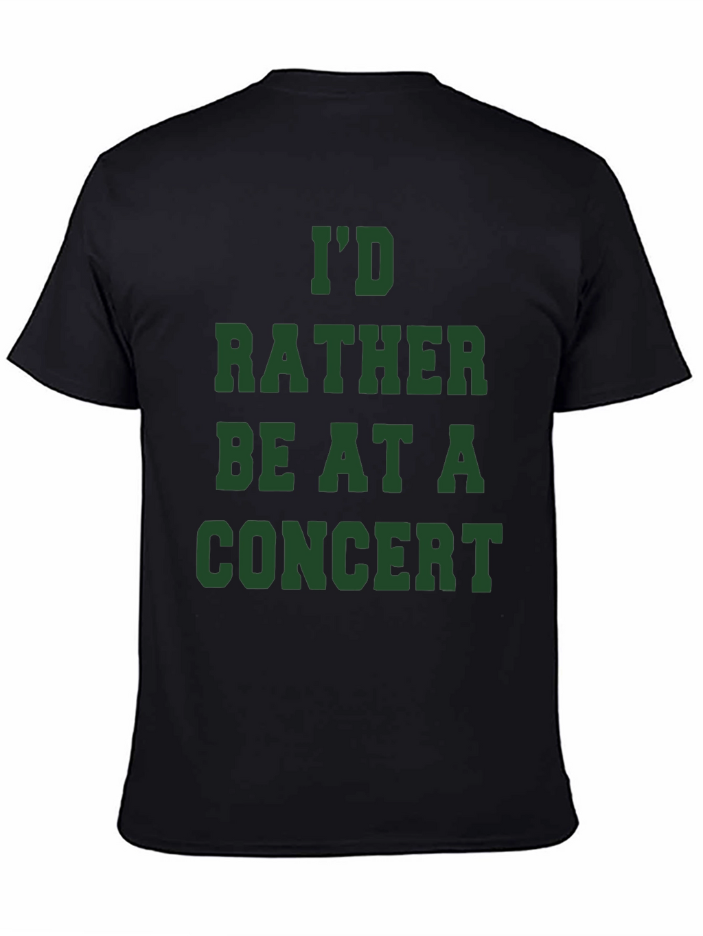Id Rather Be At A Concert T-Shirt
