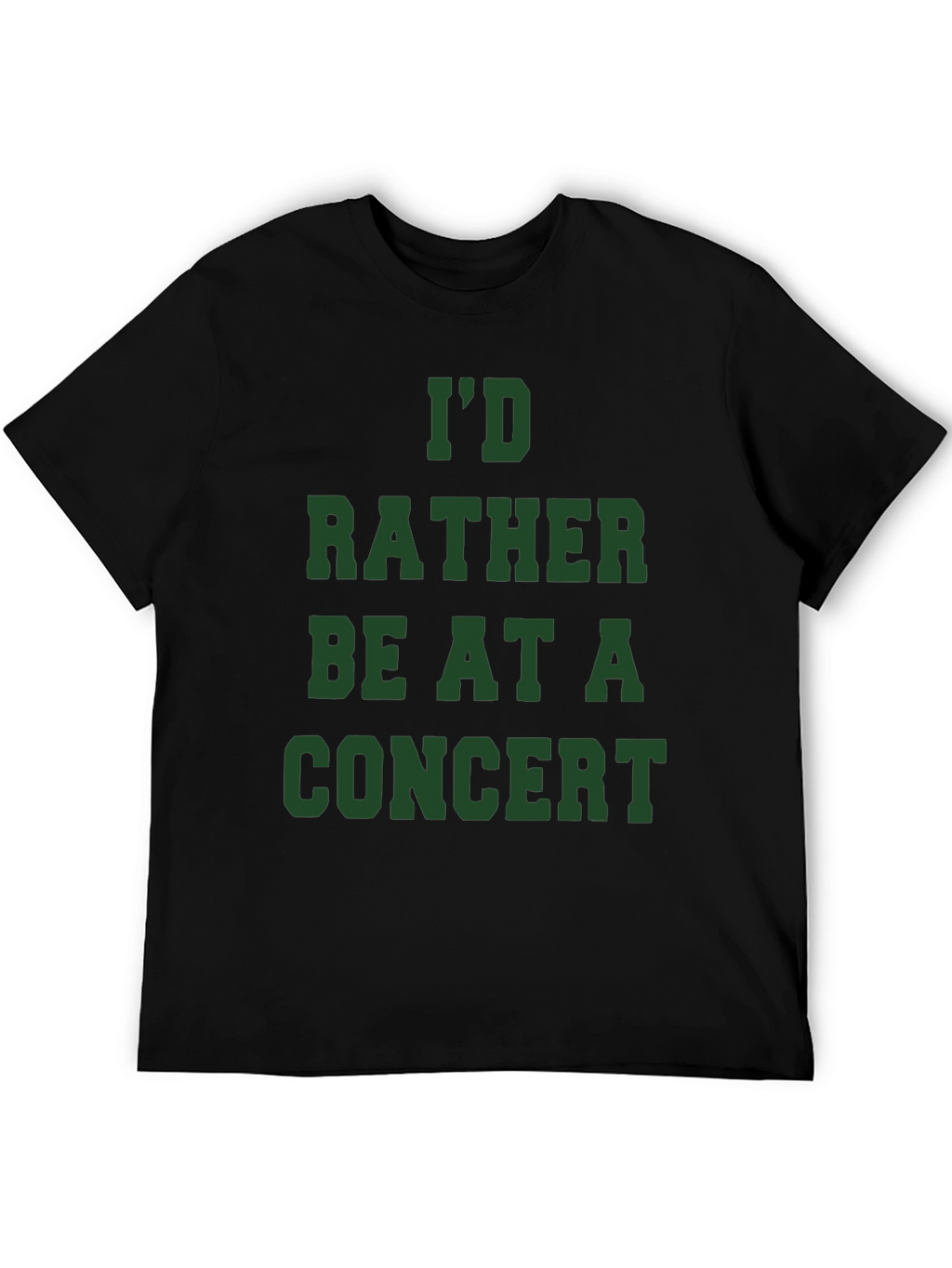 Id Rather Be At A Concert T-Shirt