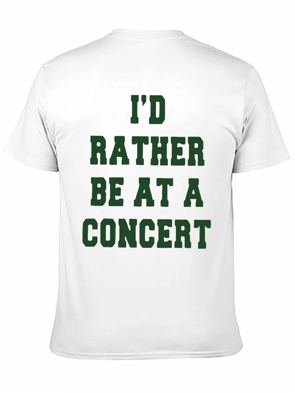 Id Rather Be At A Concert T-Shirt