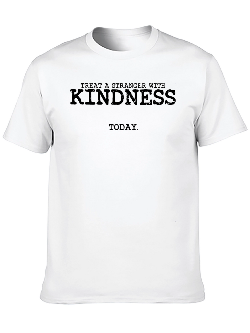 Kindness Graphic T-Shirt - Treat a Stranger with Kindness