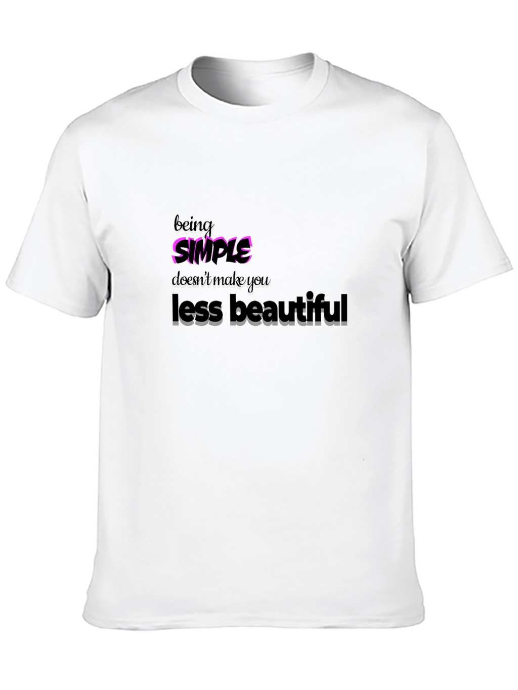 Simple Beauty T-Shirt: Stylish & Confident Statement Tee