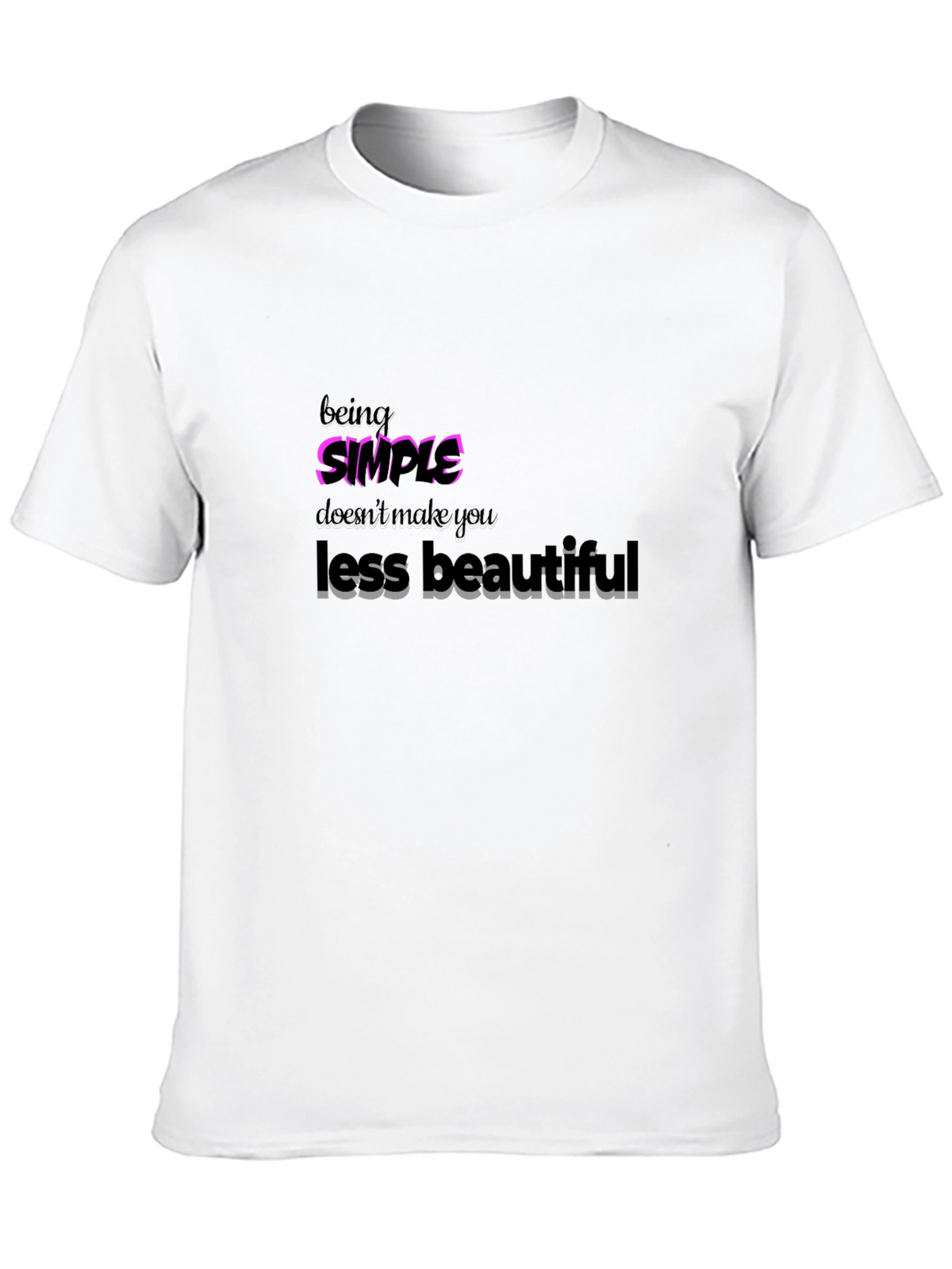 Simple Beauty T-Shirt: Stylish & Confident Statement Tee