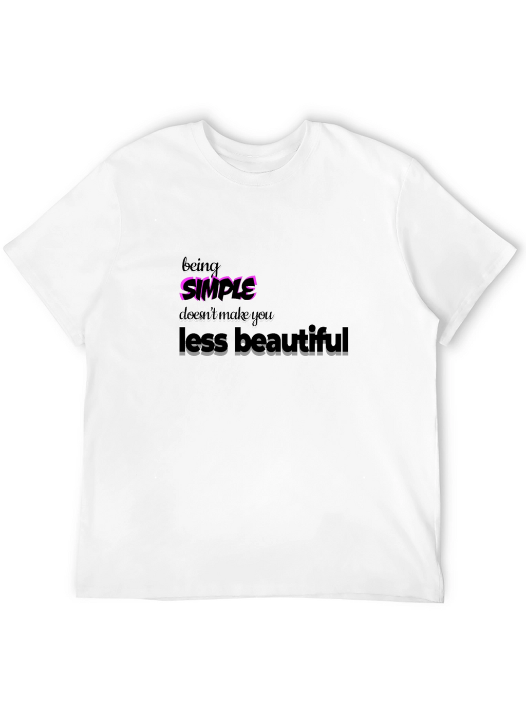 Simple Beauty T-Shirt: Stylish & Confident Statement Tee