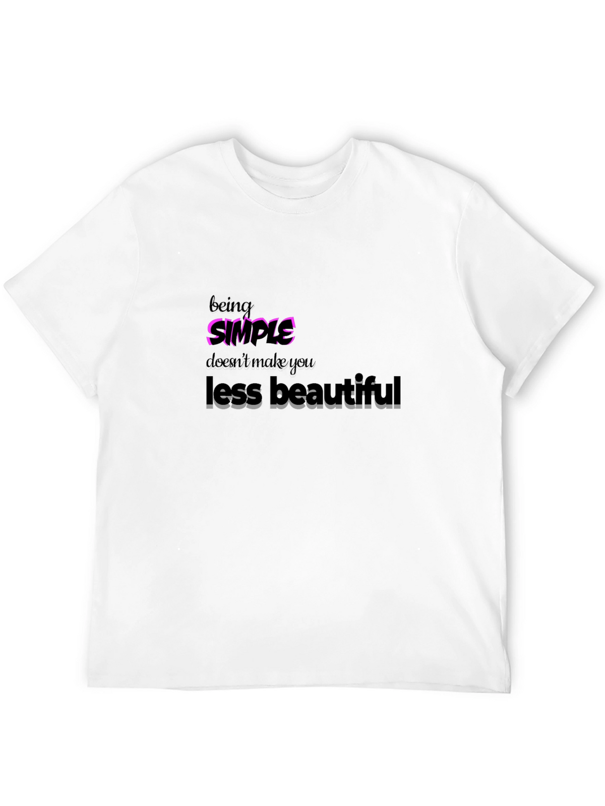 Simple Beauty T-Shirt: Stylish & Confident Statement Tee