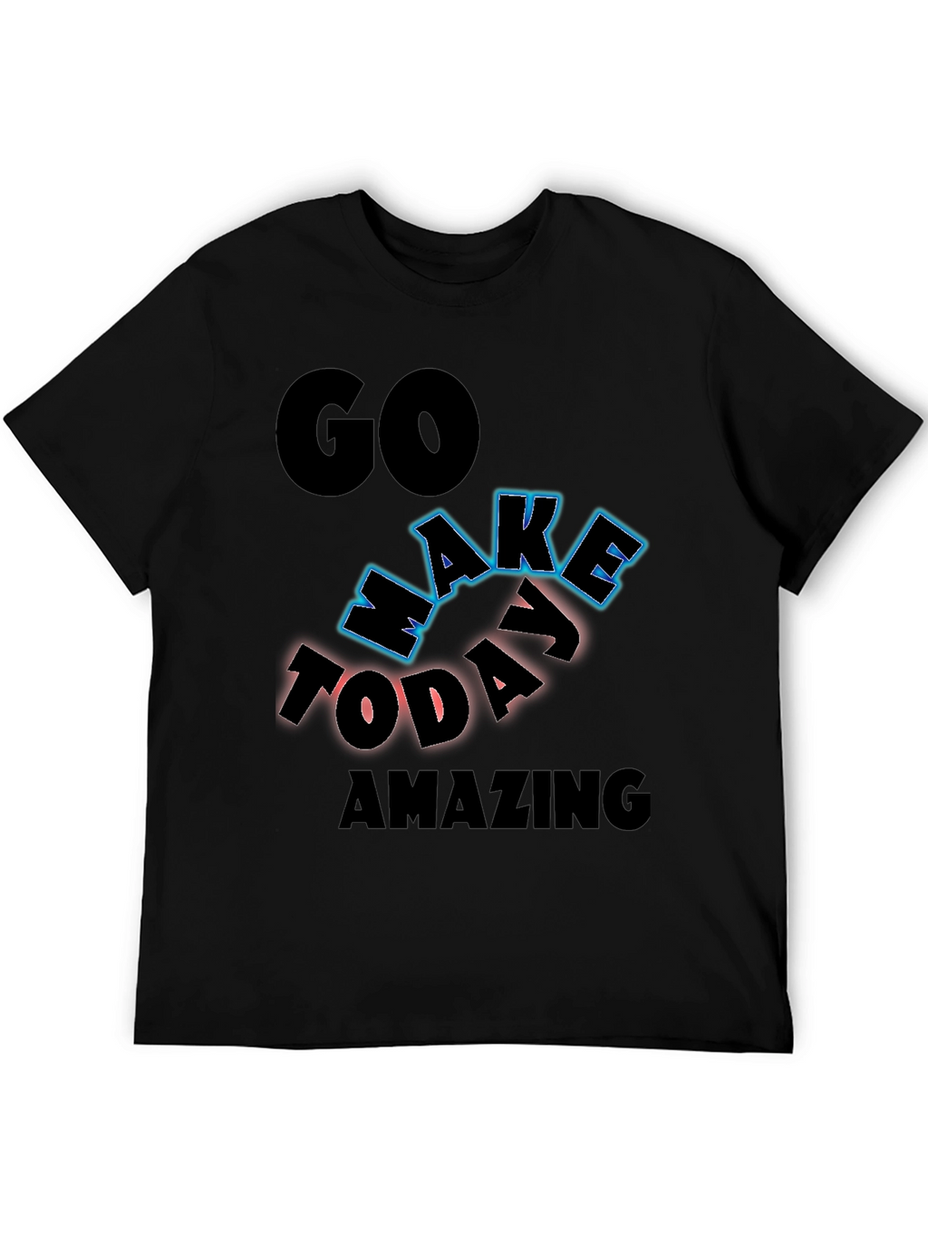 Inspiring Graphic Tee - Go Make Today Amazing!