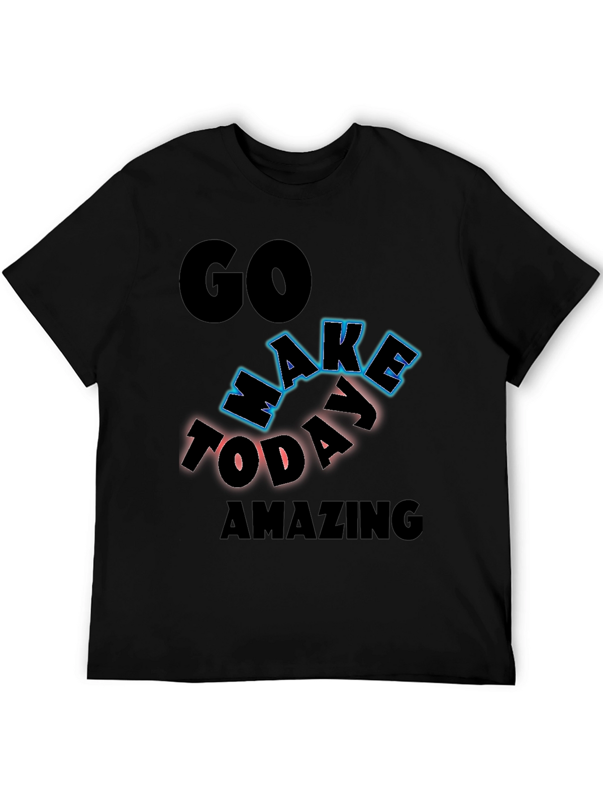 Inspiring Graphic Tee - Go Make Today Amazing!