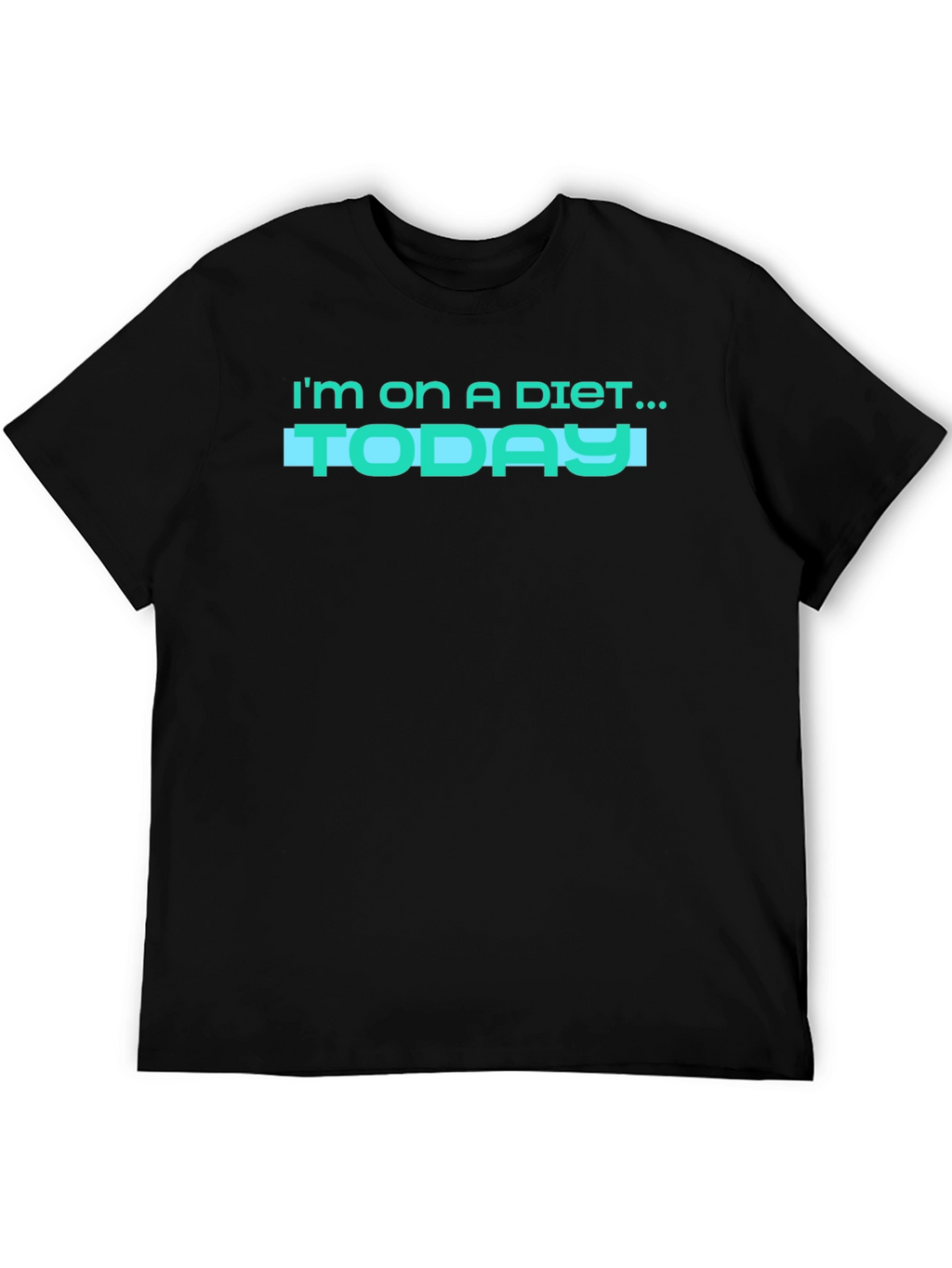 Im on a Diet... Today! Funny Graphic T-Shirt