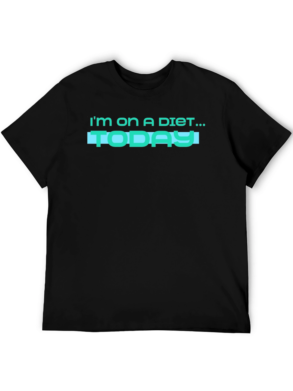Im on a Diet... Today! Funny Graphic T-Shirt