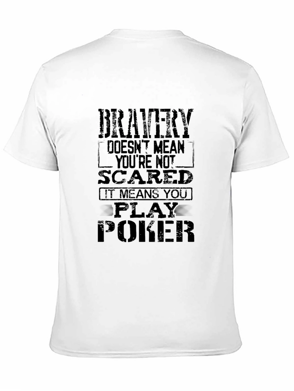 Bravery Poker Graphic Tee - Bold Statement T-Shirt
