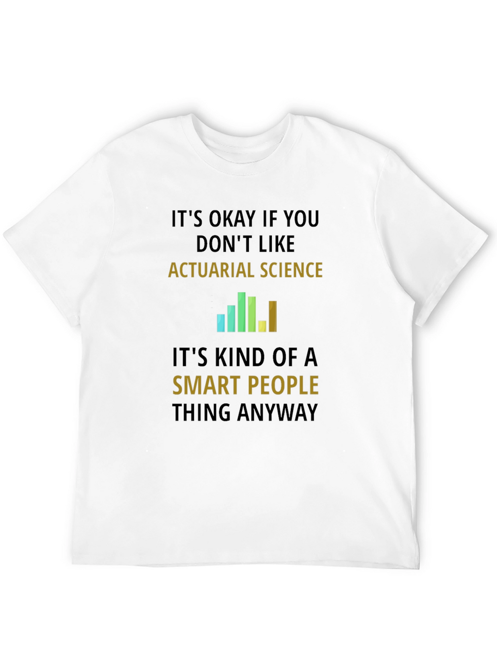 Actuarial Science Smart People T-Shirt