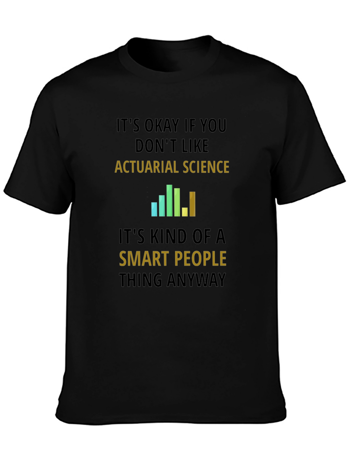 Actuarial Science Smart People T-Shirt