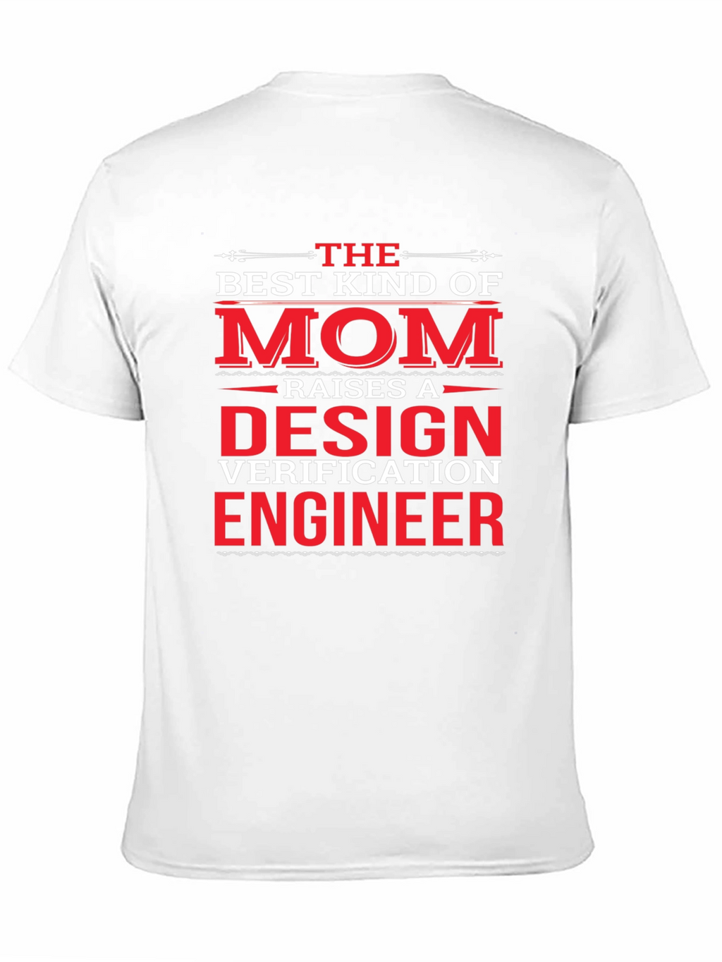 Design Verification Engineer Mom T-Shirt