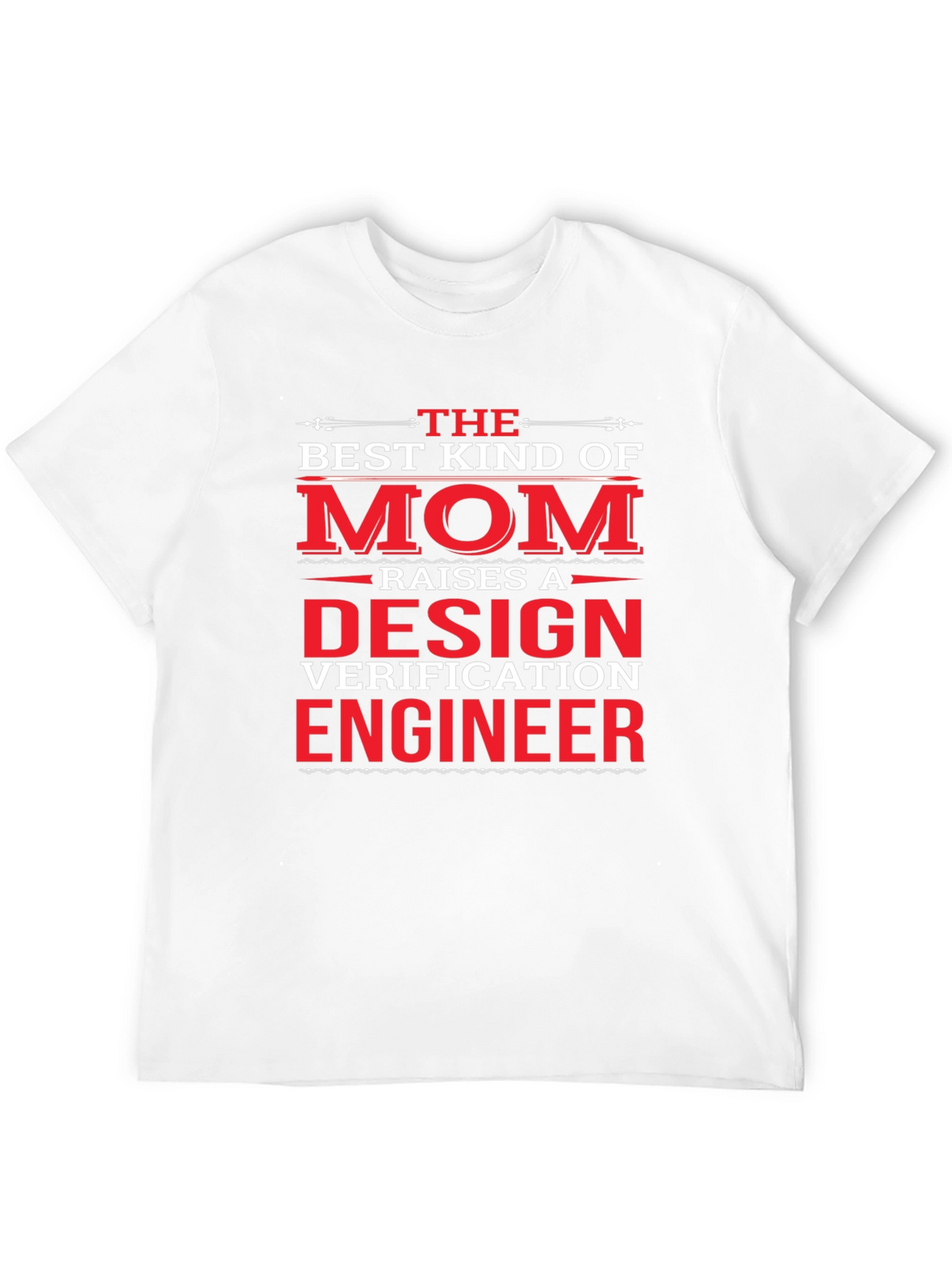 Design Verification Engineer Mom T-Shirt