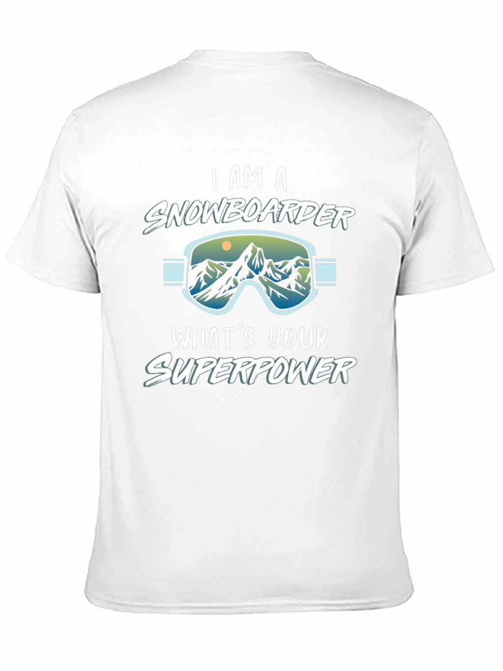 I am a Snowboarder Whats Your Superpower Black T-Shirt