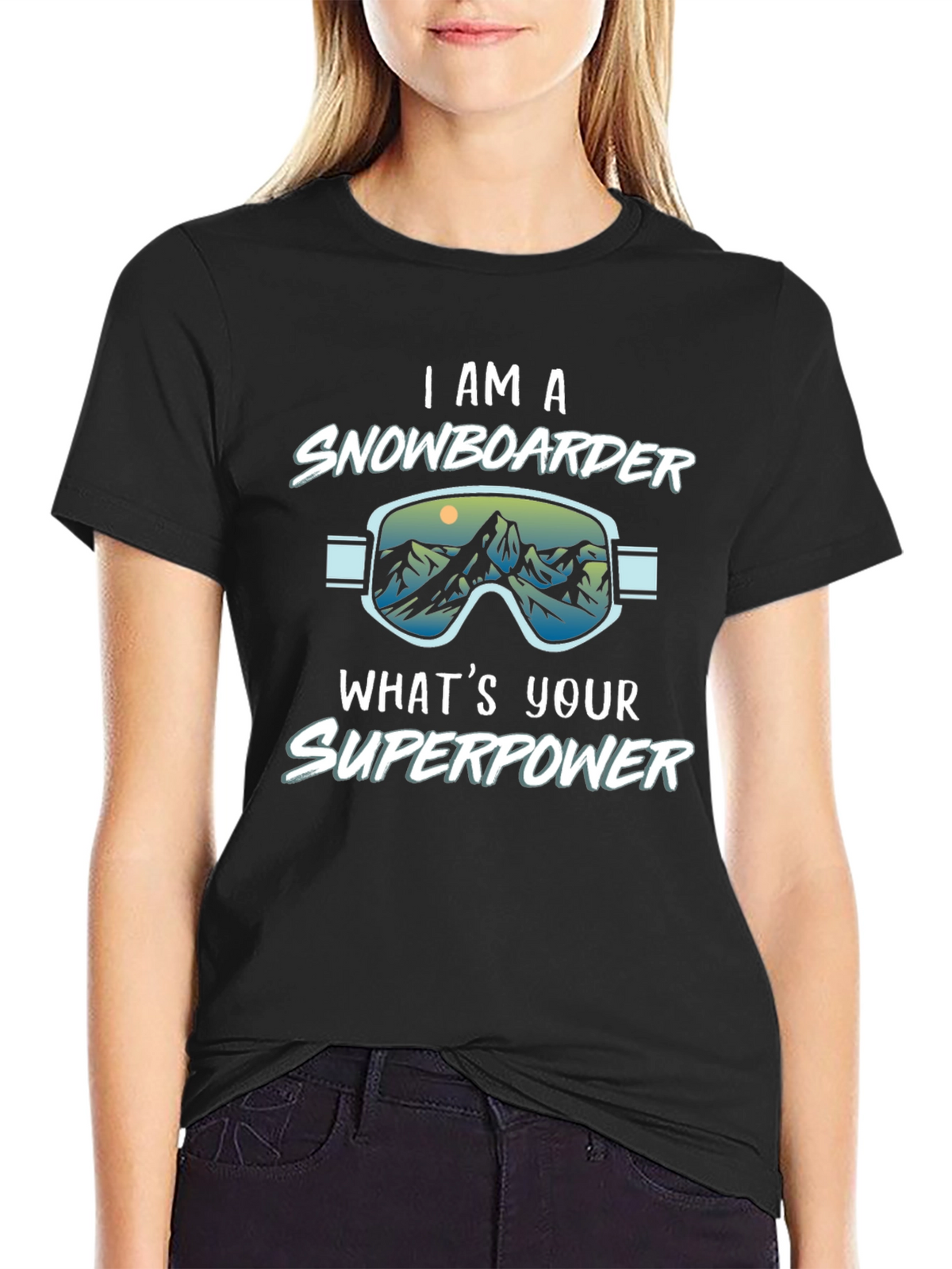 I am a Snowboarder Whats Your Superpower Black T-Shirt