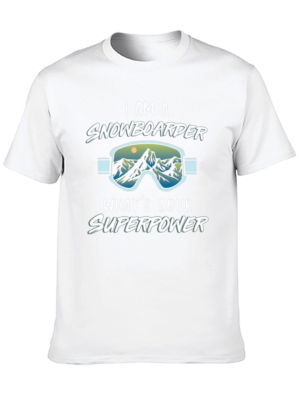 I am a Snowboarder Whats Your Superpower Black T-Shirt