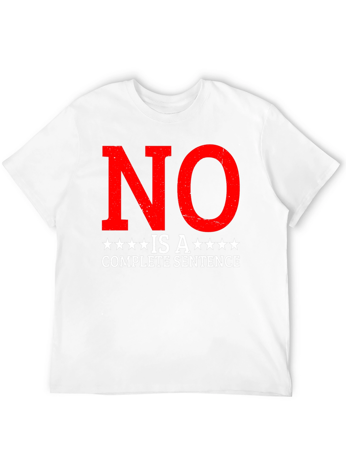 Statement T-Shirt - No is a Complete Sentence