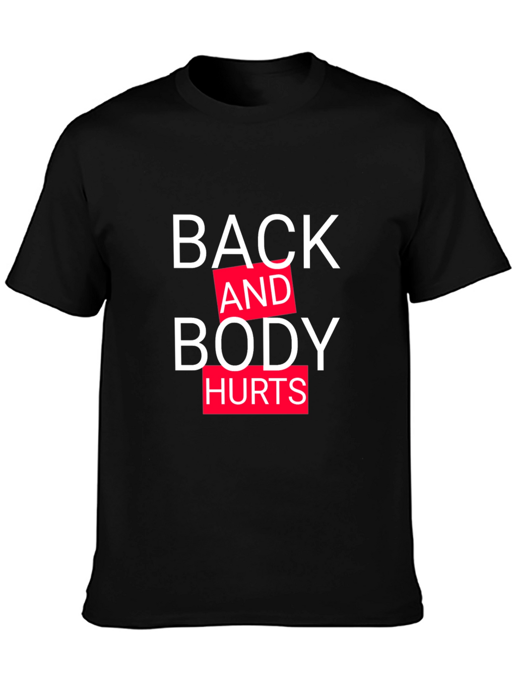 Back and Body Hurts Graphic Tee