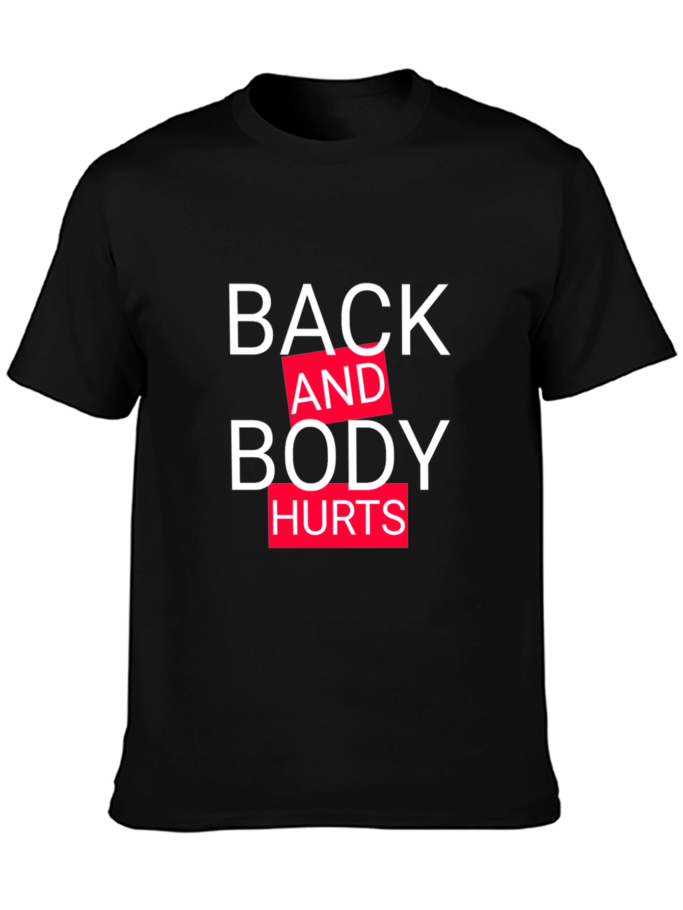 Back and Body Hurts Graphic Tee