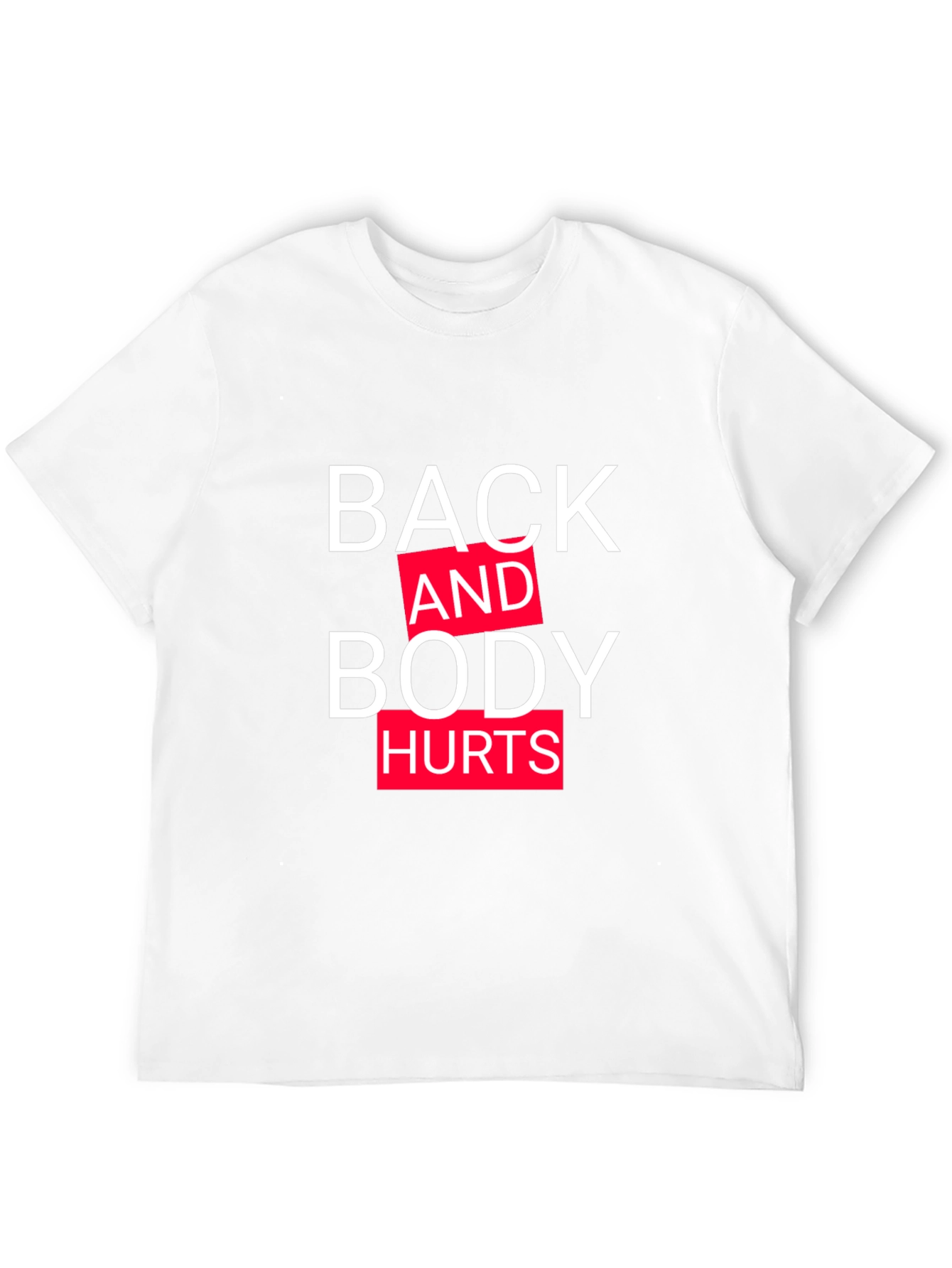 Back and Body Hurts Graphic Tee