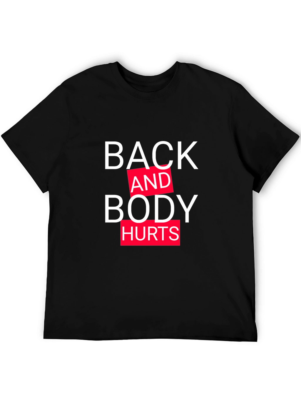 Back and Body Hurts Graphic Tee