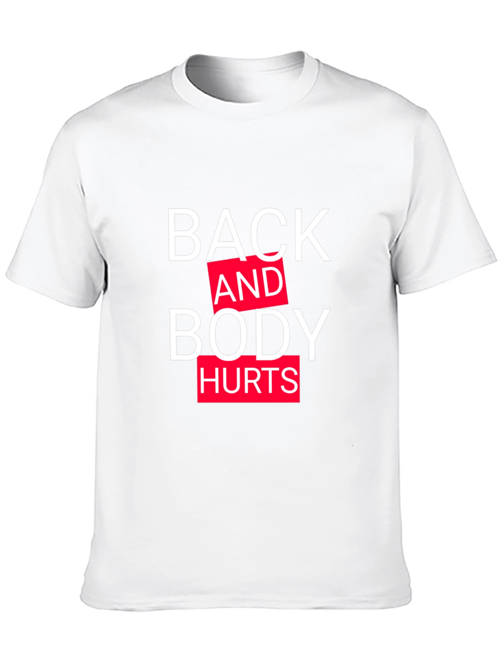 Back and Body Hurts Graphic Tee