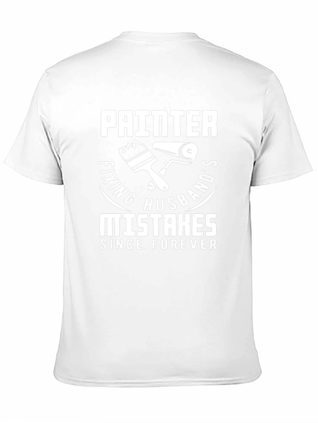 Painter Fixing Husbands Mistakes T-Shirt