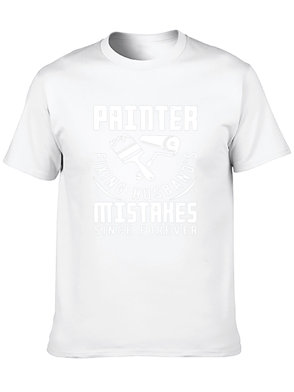 Painter Fixing Husbands Mistakes T-Shirt