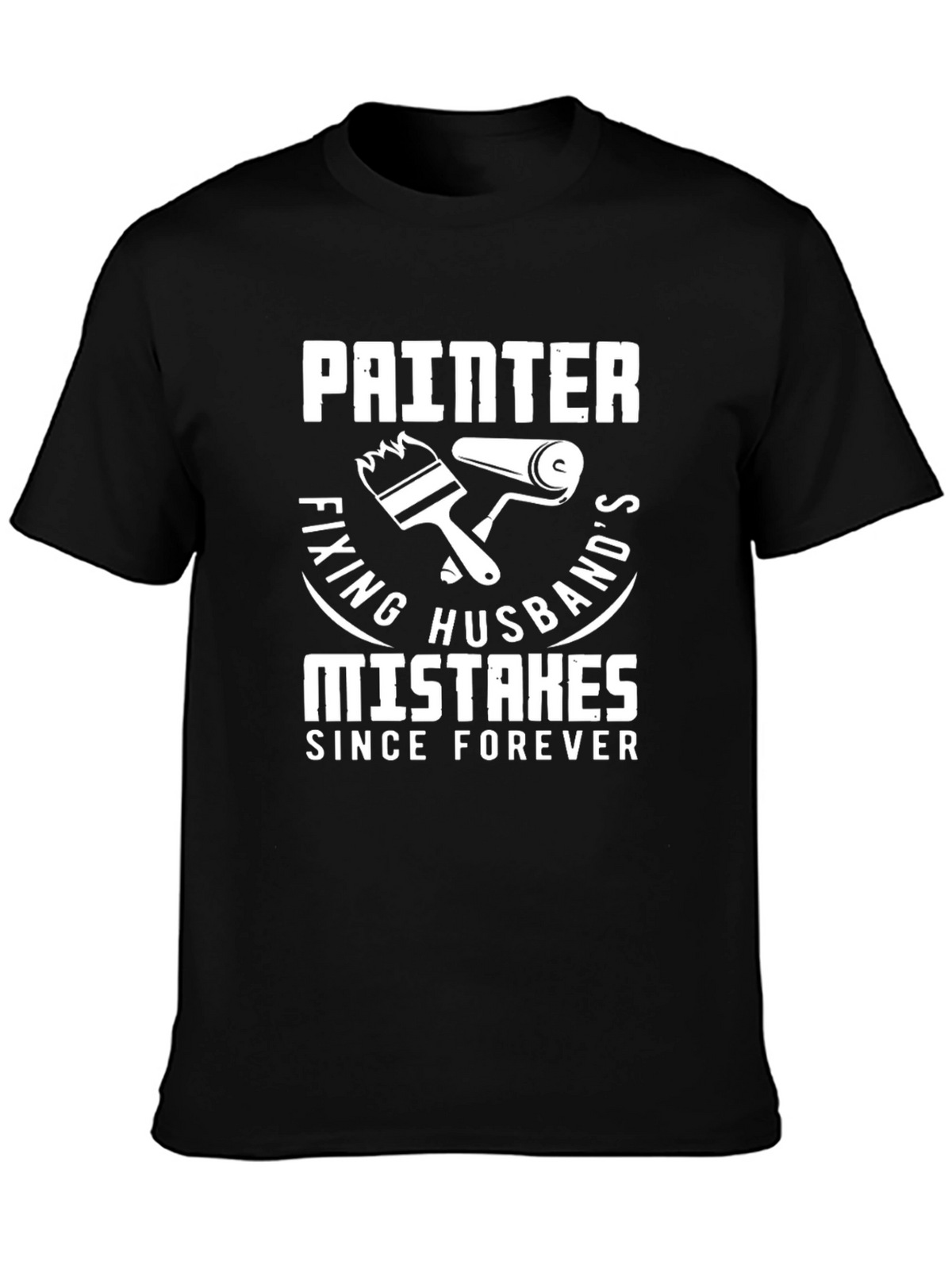 Painter Fixing Husbands Mistakes T-Shirt