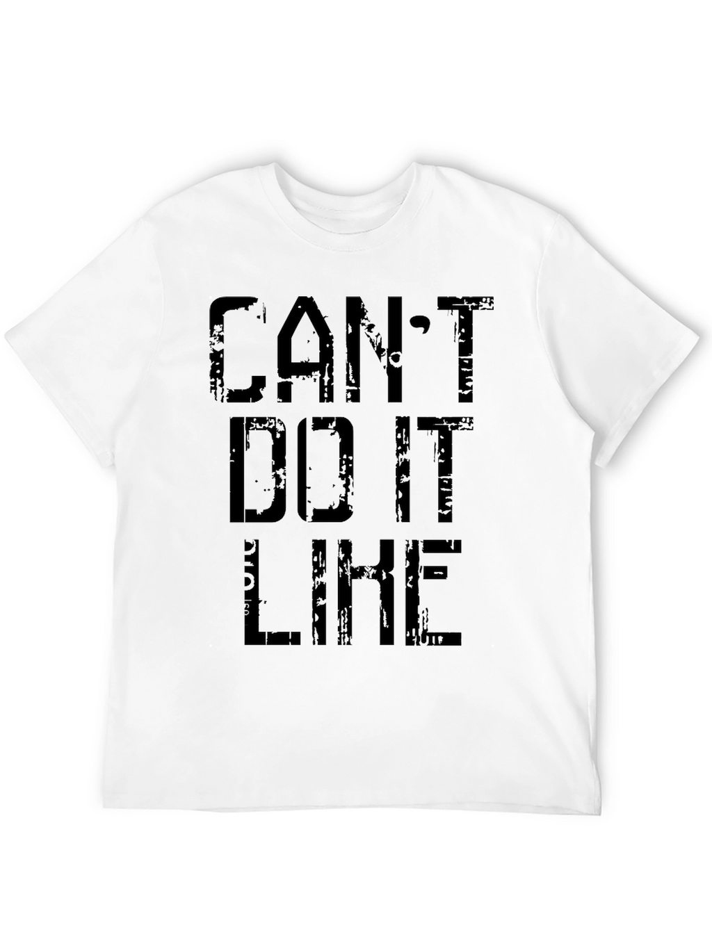 Cant Do It Like That Black Graphic Tee