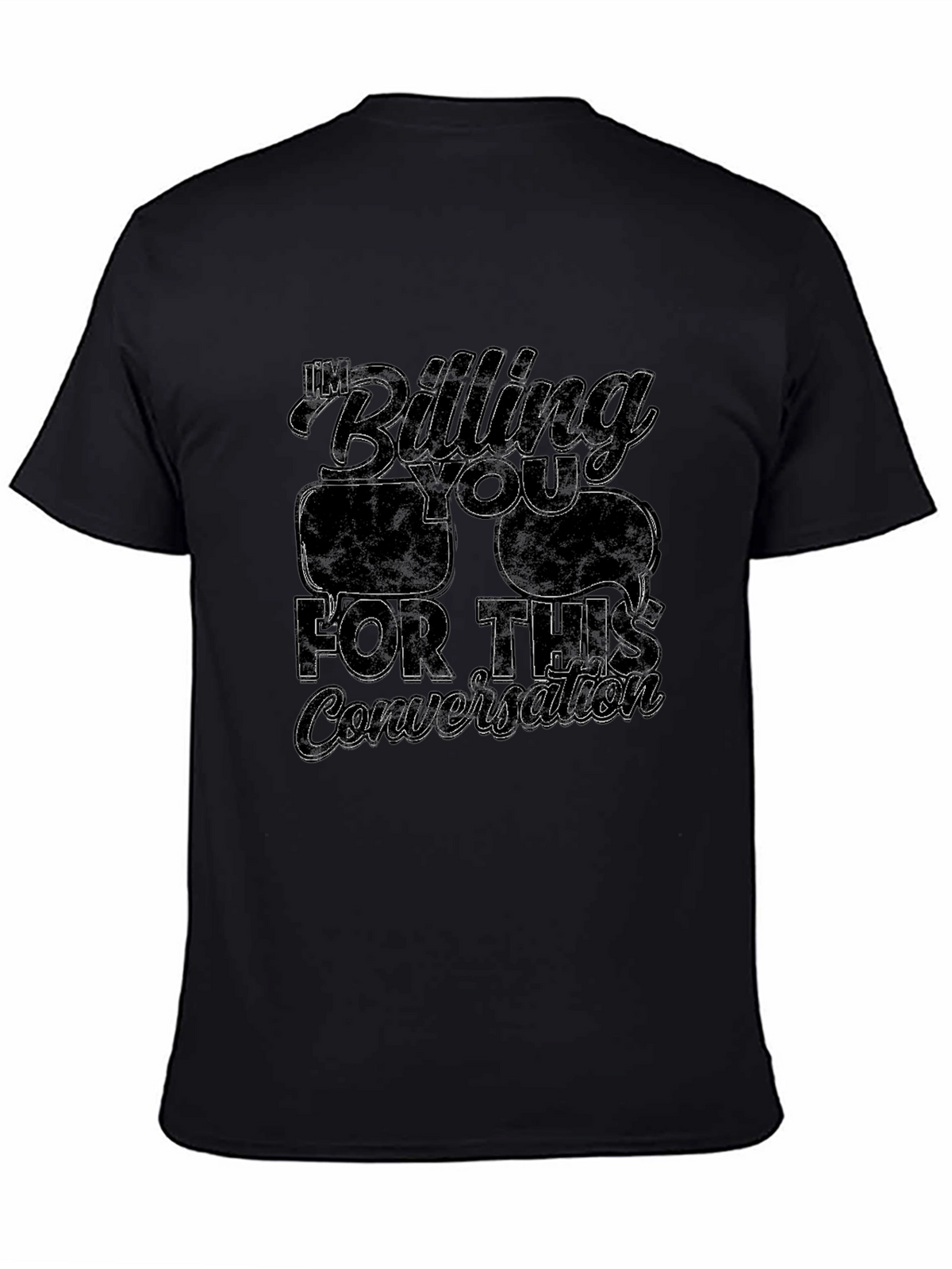 Im Billing You For This Conversation T-Shirt