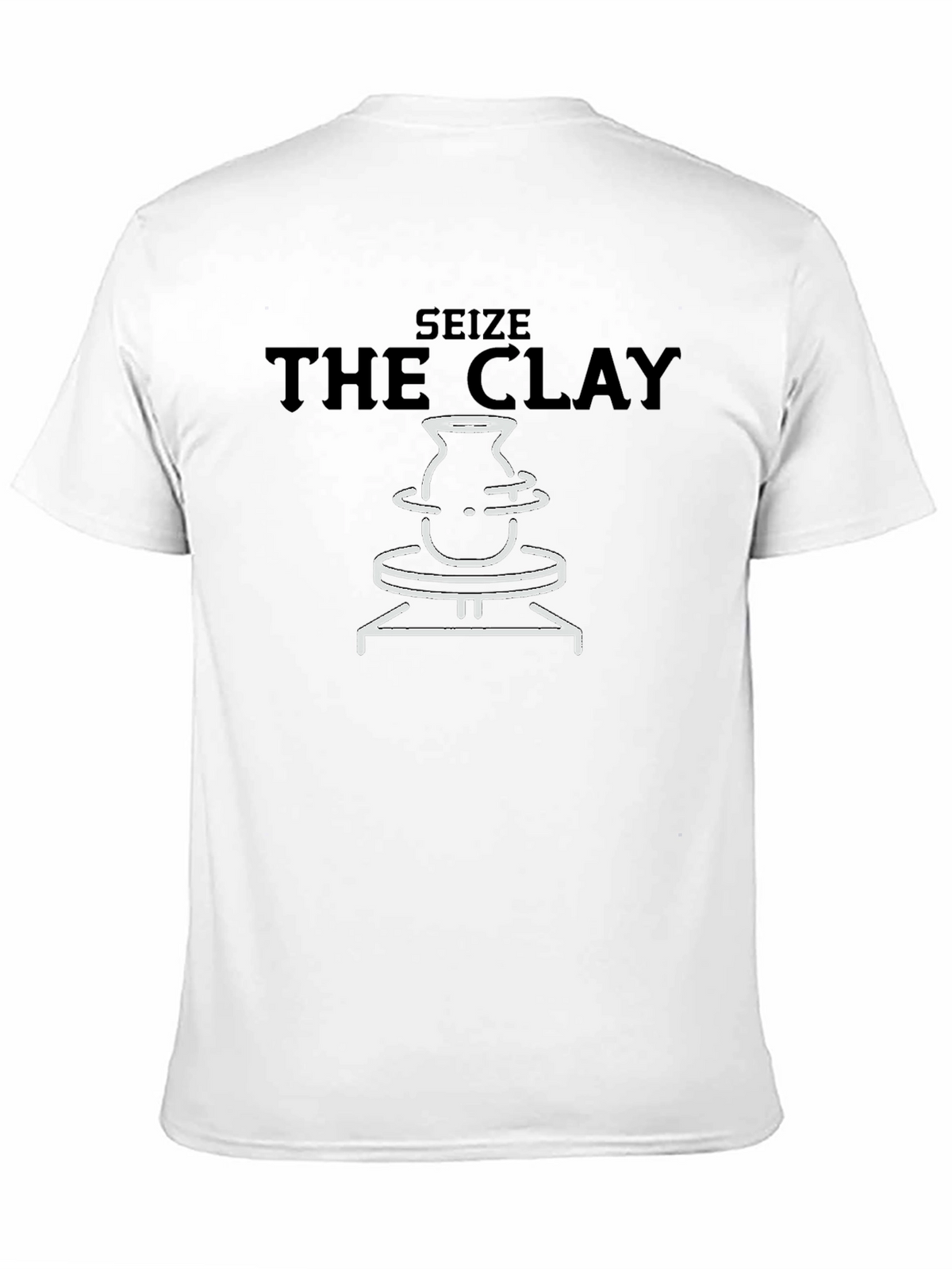 Seize the Clay Pottery Design T-Shirt