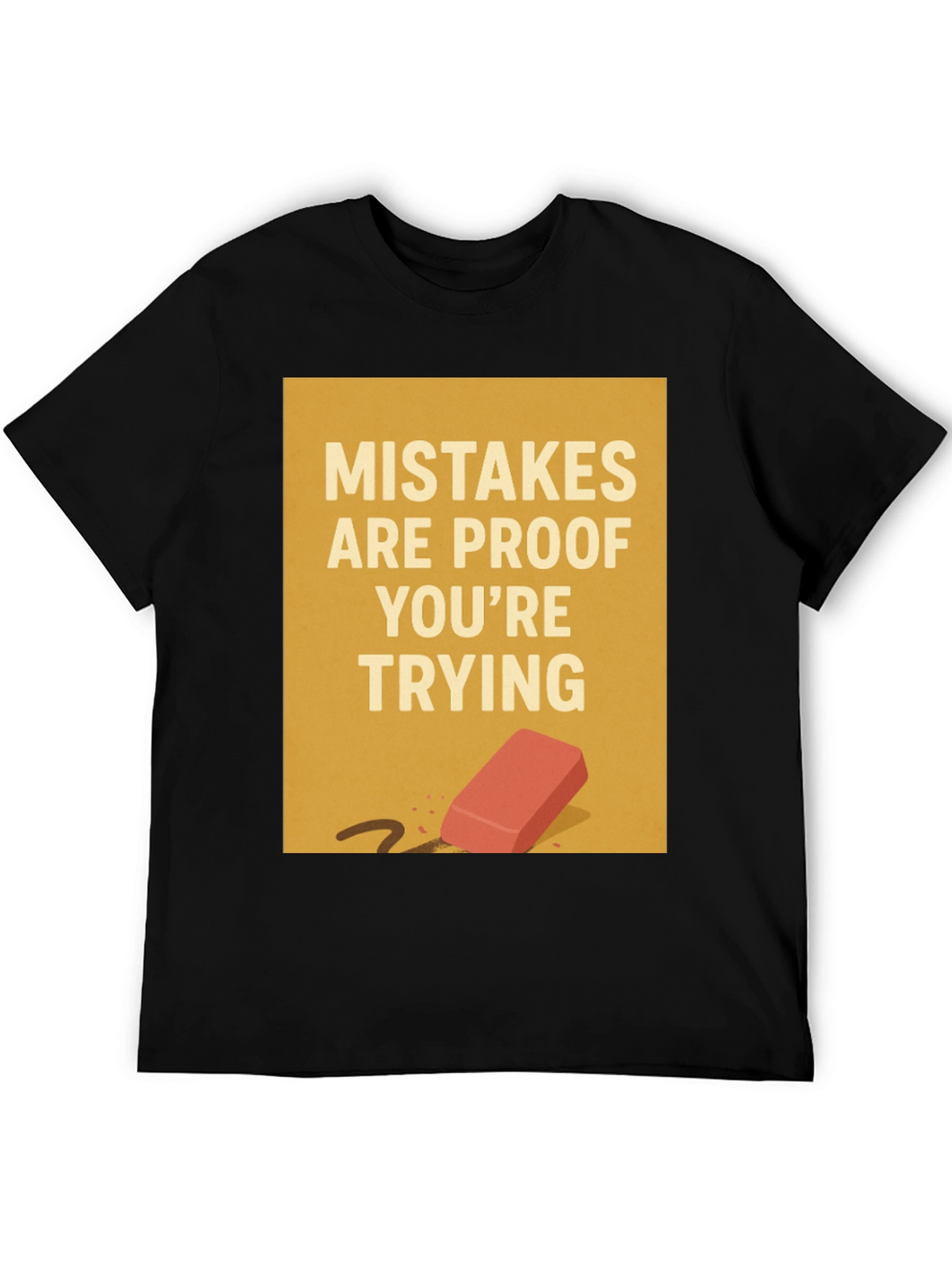 Mistakes Are Proof T-Shirt
